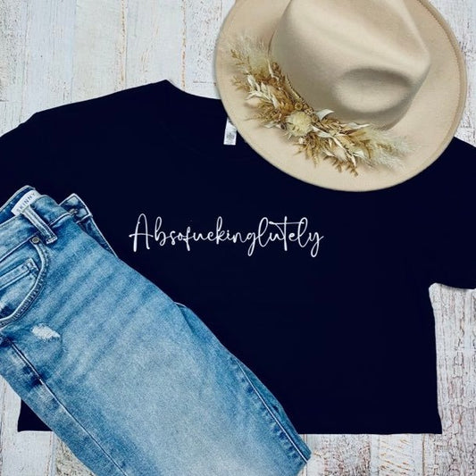 Absofuckinglutely Tee